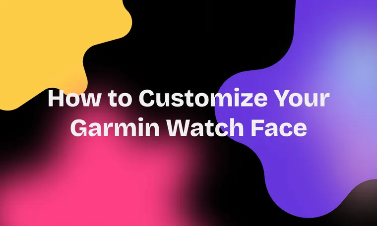 How to Customize Your Garmin Watch Face