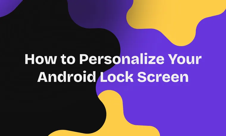 How to Personalize Your Android Lock Screen