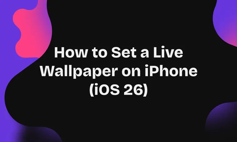 How to Set a Live Wallpaper on iPhone (iOS 26)