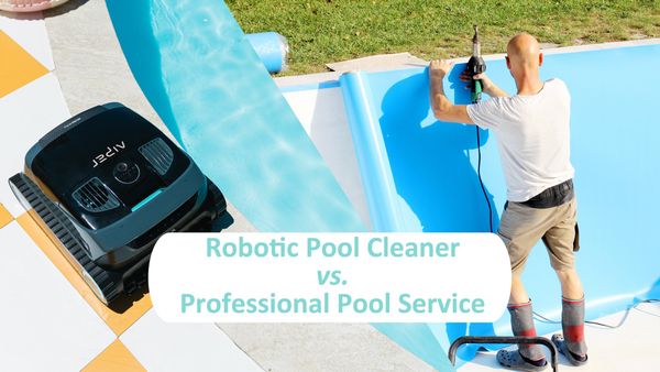 Robotic Pool Cleaner vs. Professional Pool Service