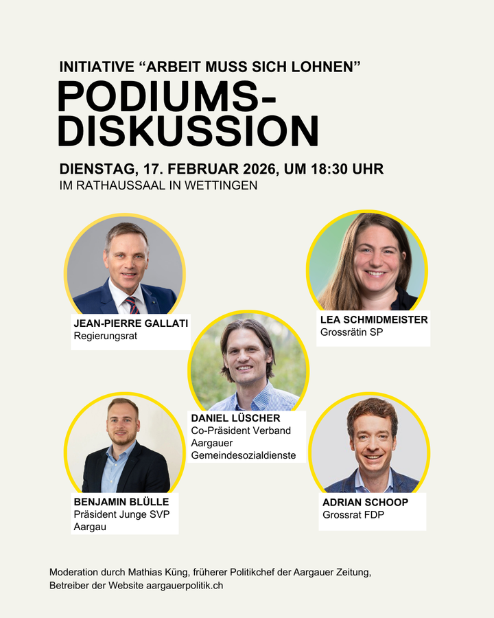 Podium am 17. Februar in Wettingen zur Initiative "Arbeit muss sich lohnen"