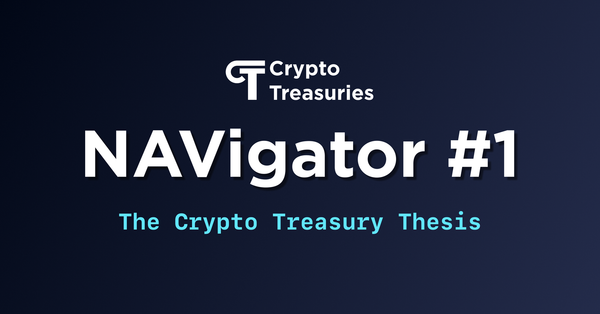 NAVigator #1: The Crypto Treasury Thesis