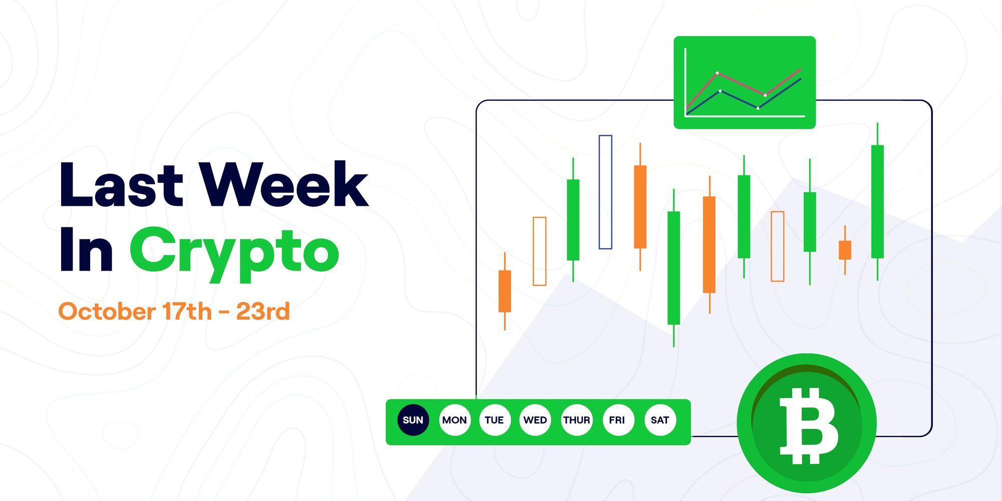 Last Week In Crypto - October 17th - 23rd