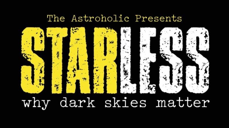 A logo for Starless. The text says The Astroholic Presents Starless Why Dark Skies Matter