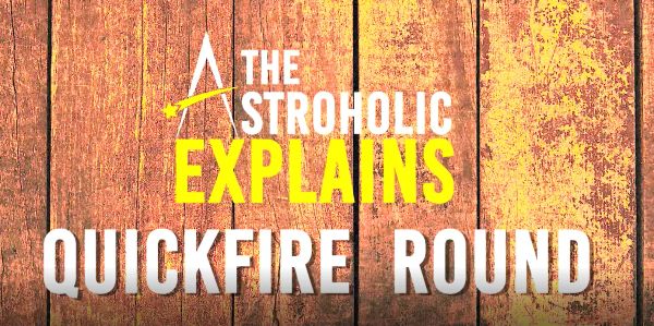 The Astroholic Explains S03E13 – Quickfire Round Vol. 2