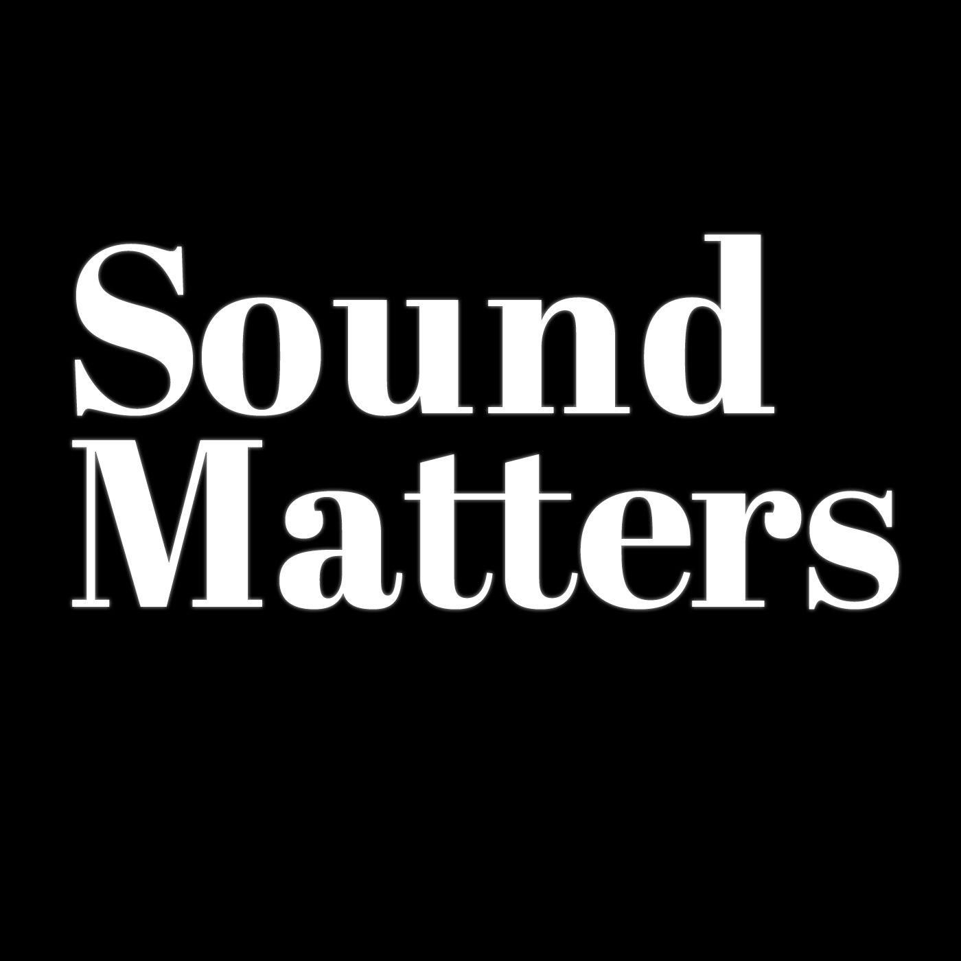 The podcast artwork for Sound Matters.