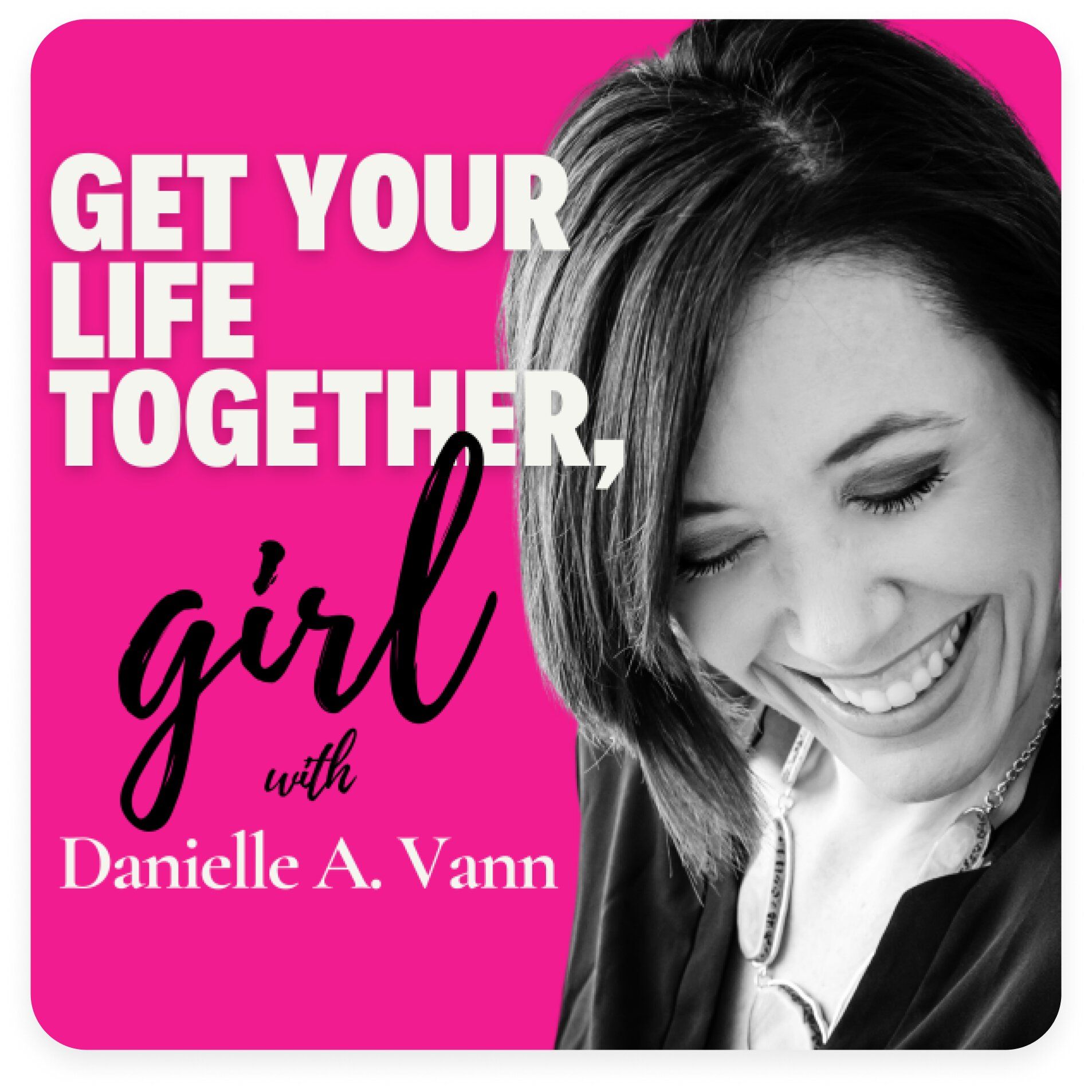 Get Your Life Together, Girl's podcast artwork.