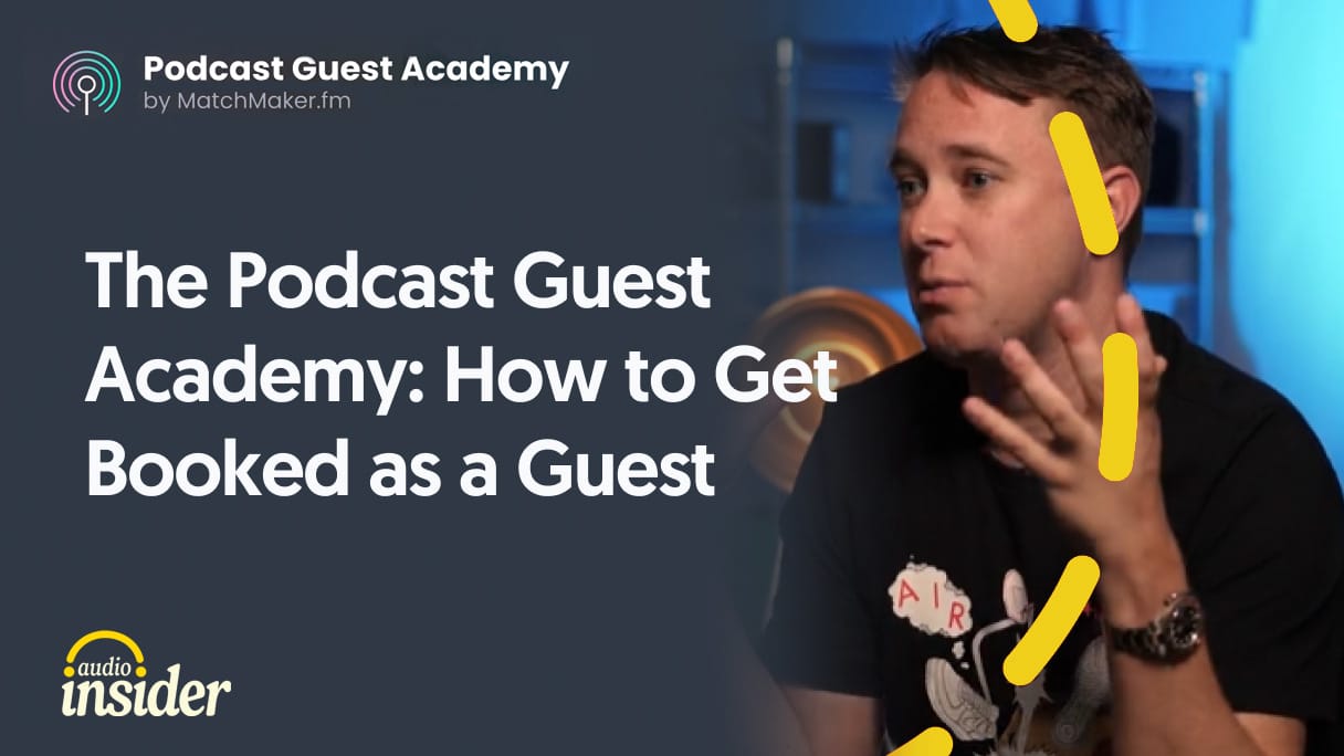 The Podcast Guest Academy: How to get booked as guest.