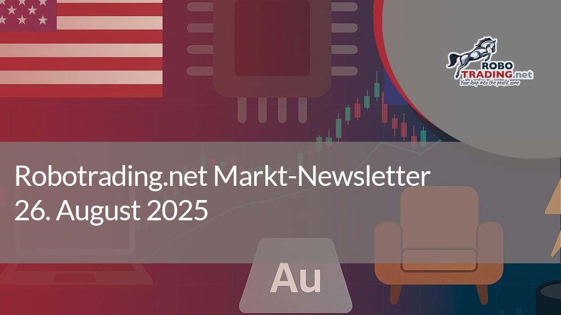 Robotrading.net Markt-Newsletter – 26. August 2025