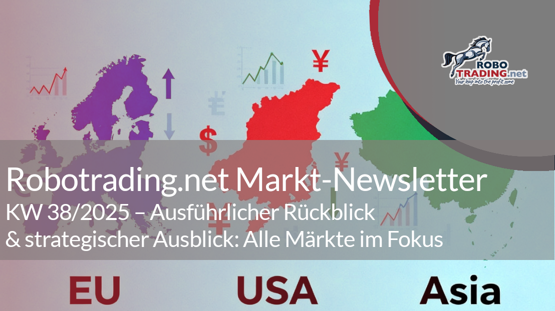 KW 38/2025 – Ausführlicher Rückblick & strategischer Ausblick: Alle Märkte im Fokus