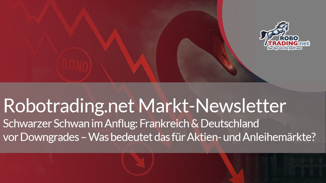 Schwarzer Schwan im Anflug: Frankreich und Deutschland vor Downgrades – Was bedeutet das für Aktien- und Anleihemärkte?