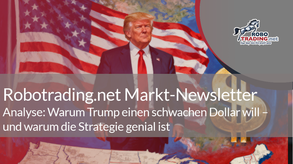 Analyse: Warum Trump einen schwachen Dollar will – und warum die Strategie genial ist