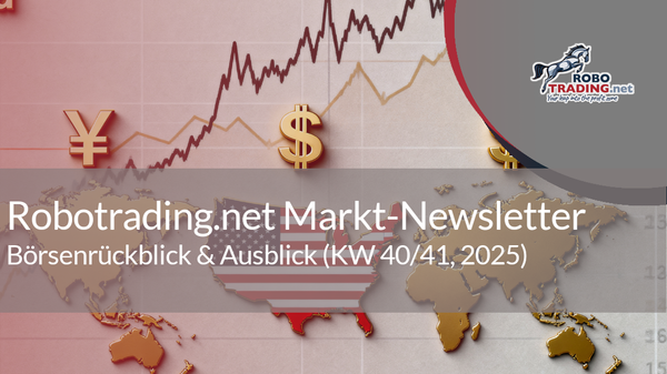 Börsenrückblick & Ausblick (KW 40/41, 2025)