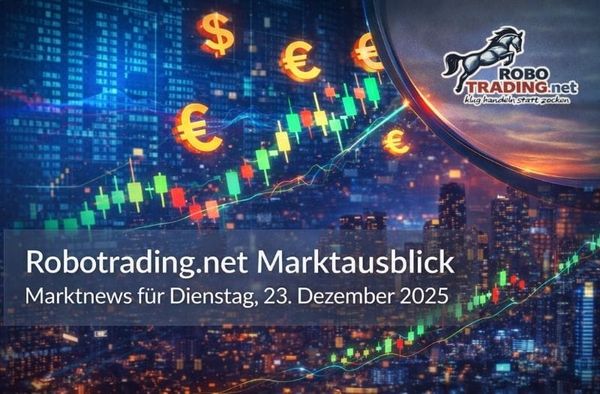 Robotrading.net - Newsletter für Dienstag, 23. Dezember 2025
