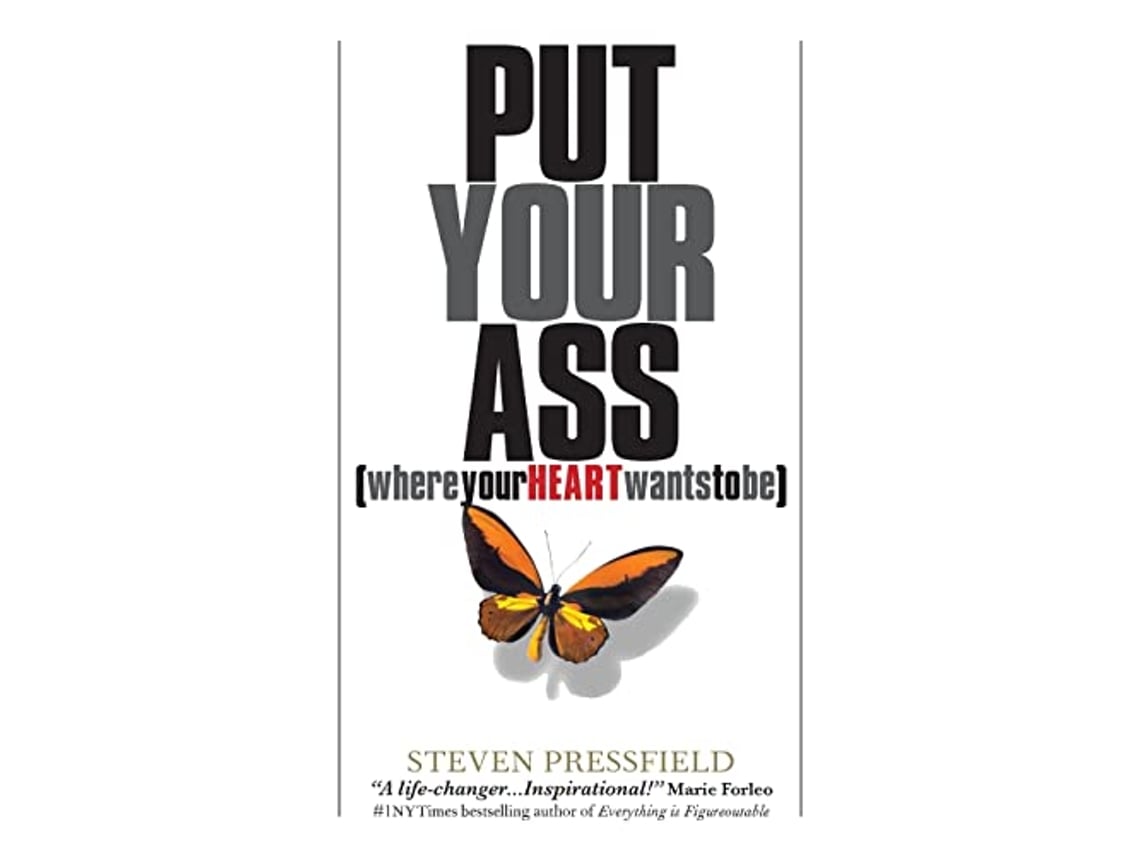 Livro Put Your Ass Where Your Heart Wants to Be de Steven Pressfield  (Inglês) | Worten.pt