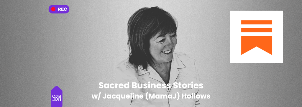 Sacred Business Stories with Jacqueline (MamaJ) Hollows