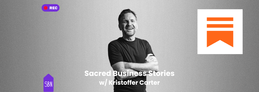 Sacred Business Stories with Kristoffer “KC” Carter