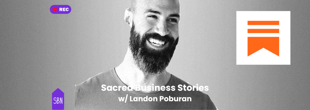Sacred Business Stories with Landon Poburan