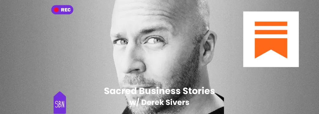 Sacred Business Stories: When Derek Sivers Taught Us About Impermanence (By Deleting Our Interview)