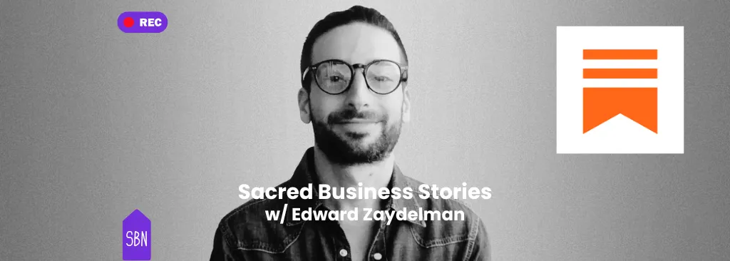 Sacred Business Stories with Ed Zaydelman